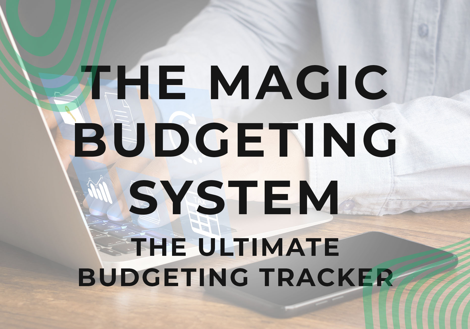 Magic Budgeting System: Unveil Financial Freedom!